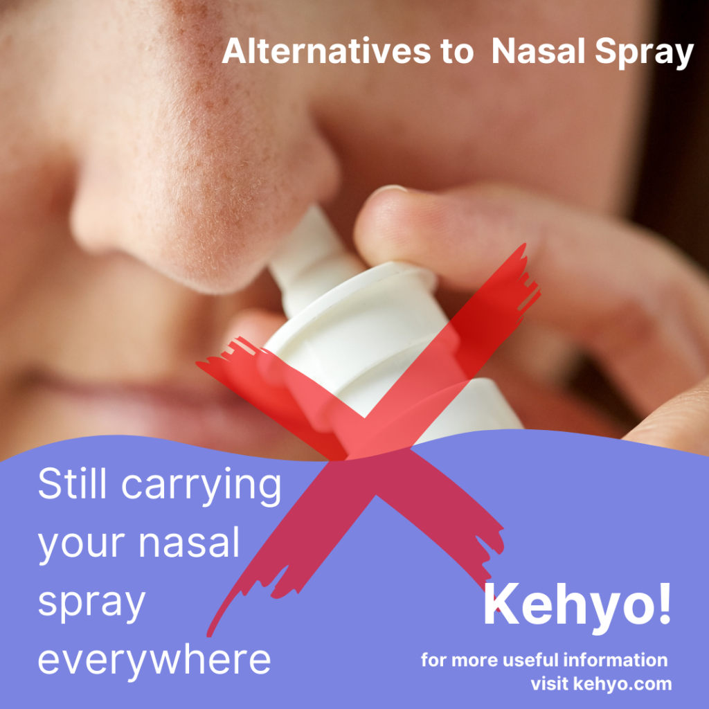 Alternatives for Nasal Spray - Kehyo!